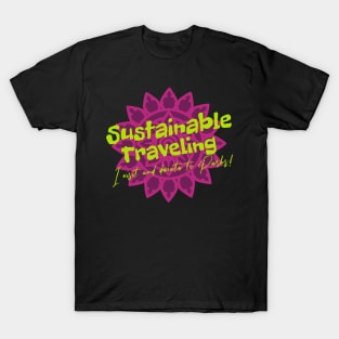 Sustainable Traveling. I Visit and Donate to Parks T-Shirt